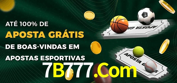 7B777.Com Ate 100% de Aposta Gratis